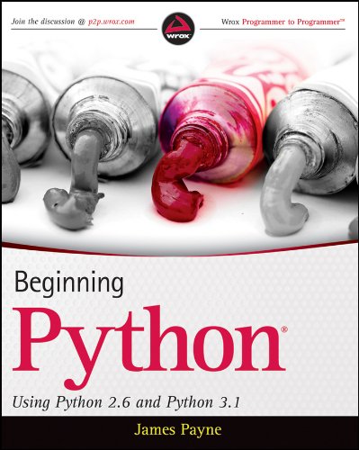 Beginning Python: Using Python 2.6 and Python 3.1 - James Payne ...